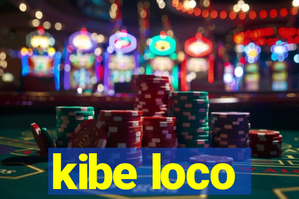 kibe loco